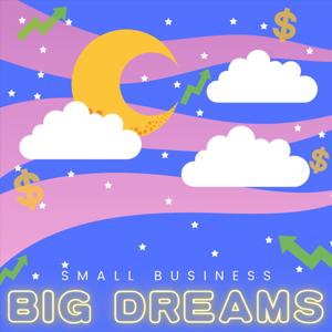 Small Business, Big Dreams