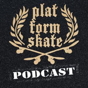 Platform Skate Podcast