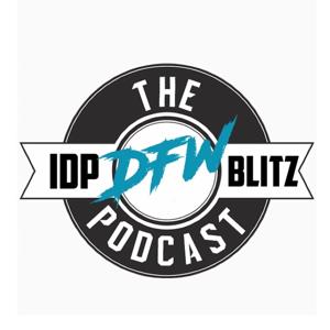 DFW IDP Blitz Podcast