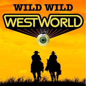 Wild Wild Westworld