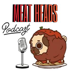 MEAT HEADS Podcast