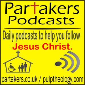 Partakers Podcasts...