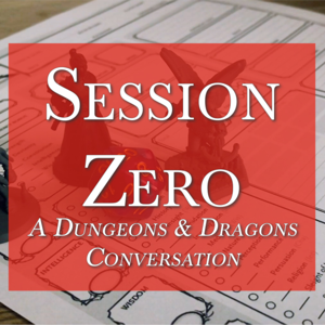 Session Zero: A D&D Conversation