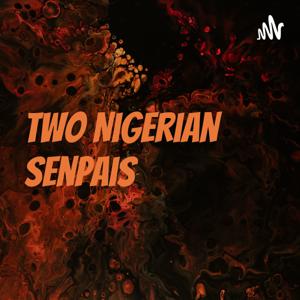 Two Nigerian Senpais