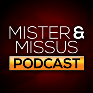 Mister and Missus Podcast