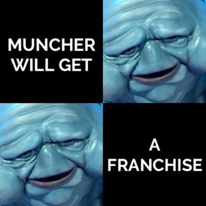 Muncher Will Get A Franchise