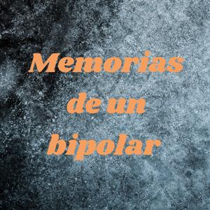 Memorias de un bipolar