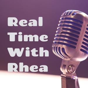 Real Time With Rhea