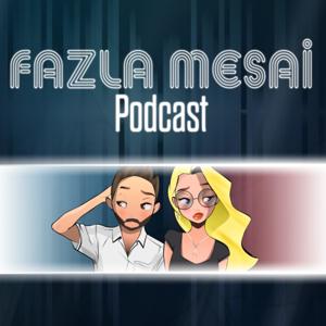 Fazla Mesai Podcast