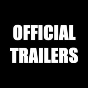 OFFICIAL TRAILERS