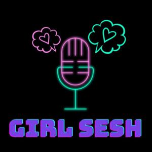 Girl Sesh