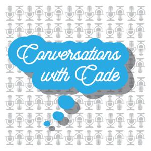 Conversations with Cade