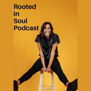 Rooted in Soul Podcast