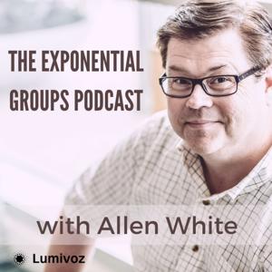 Exponential Groups Podcast with Allen White