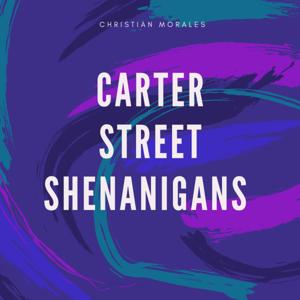 Carter Street Shenanigans