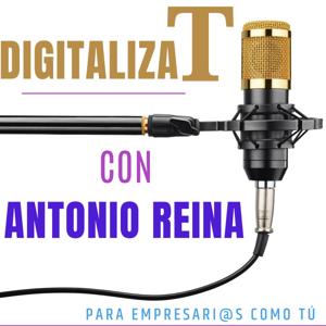DigitalizaTe con Antonio Reina
