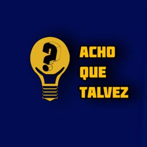 Acho Que Talvez