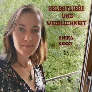 Liebe dich selbst - entdecke deine Weiblichkeit