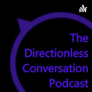 Directionless Conversations