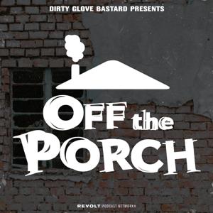 Dirty Glove Bastard: Off The Porch by REVOLT