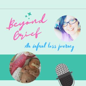 Beyond Grief-An Infant Loss Journey