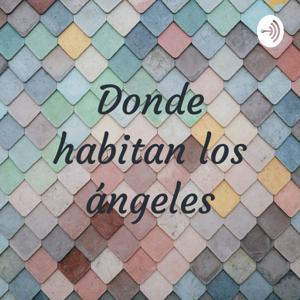 Donde habitan los ángeles