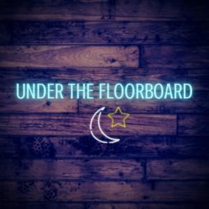 Under The Floorboard