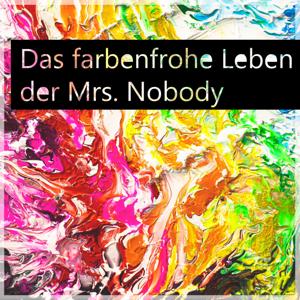 Das farbenfrohe Leben der Mrs. Nobody