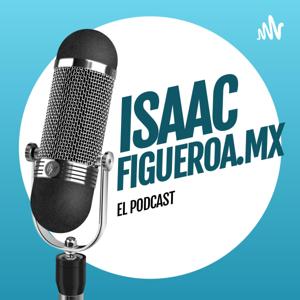 El Podcast de Isaac Figueroa