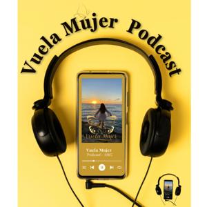 Vuela Mujer Podcast