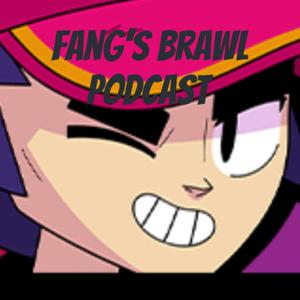 Fang's Brawl Podcast