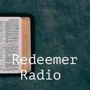 Redeemer Radio: Where the Gospel Changes Everything