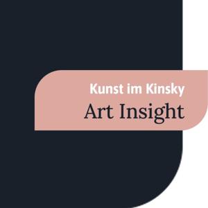 Art insight - Kunst imKinsky