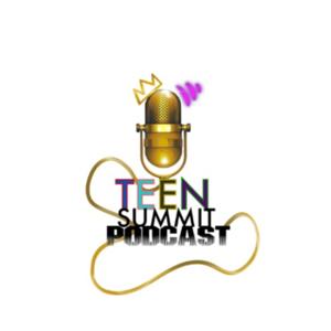 Teen Summit Podcast