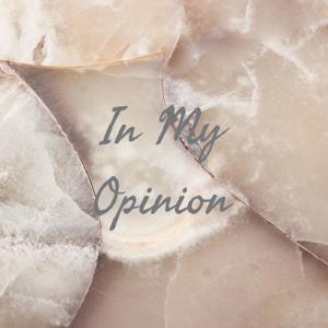 In My Opinion