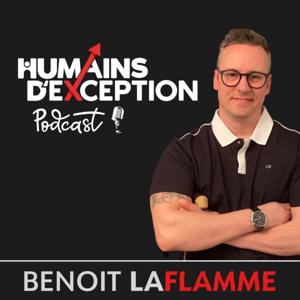 Humains d'exception avec Benoit LaFlamme