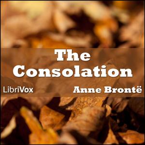 Consolation, The by Anne Brontë (1820 - 1849)