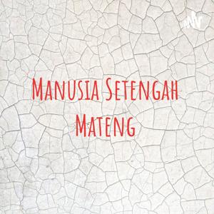 Manusia Setengah Mateng