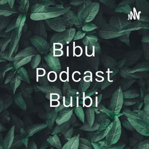 Bibu Podcast Buibi