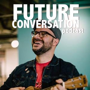 Future Conversation Podcast