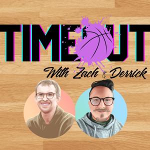 Timeout With Zach and Derrick