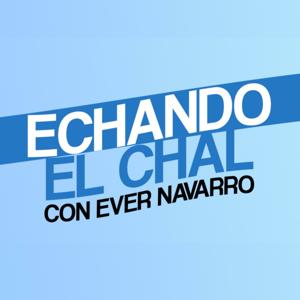 Echando el Chal, con Ever Navarro