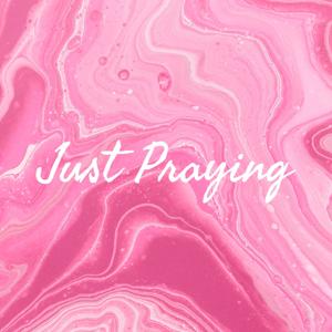 Just Praying