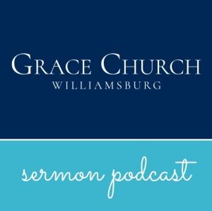 Grace Church Williamsburg podcast