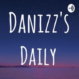 Danizz's Daily Podcast