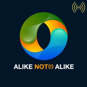 Alike Not Alike Podcast