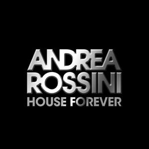 Andrea Rossini - House Forever