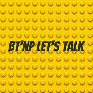 BT 'n P LET'S TALK!