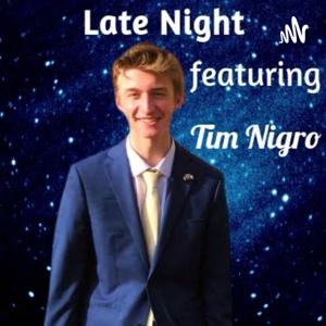 Late Night - Featuring Tim Nigro