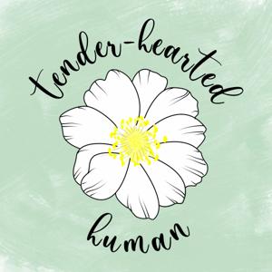 Tender-Hearted Human